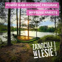 Wypowiedz się na temat programu „Zanocuj w lesie”